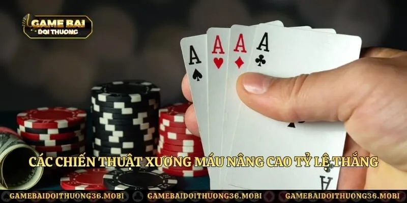 Các chiến thuật xương máu nâng cao tỷ lệ thắng