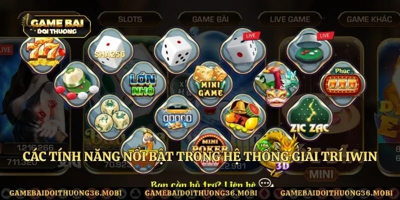 Các tính năng nổi bật trong hệ thống giải trí IWIN