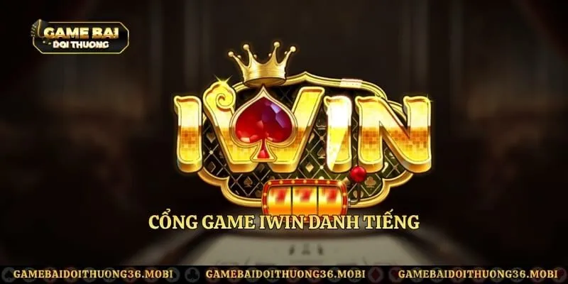 Cổng game IWIN danh tiếng