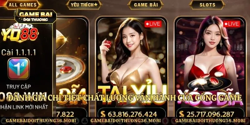 Đánh giá chi tiết chất lượng vận hành của cổng game
