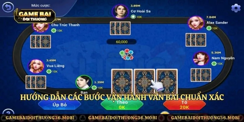Hướng dẫn các bước vận hành ván bài chuẩn xác