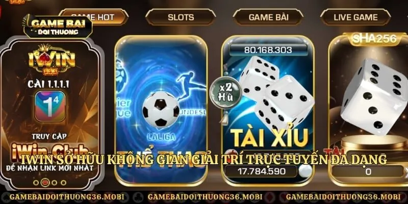 IWIN sở hữu không gian giải trí trực tuyến đa dạng