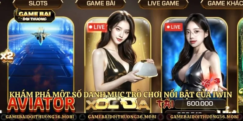 Khám phá một số danh mục trò chơi nổi bật của IWIN hiện tại