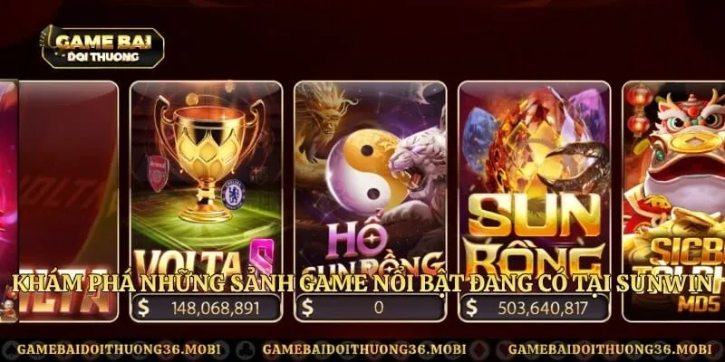 Khám phá những sảnh game nổi bật đang có tại Sunwin