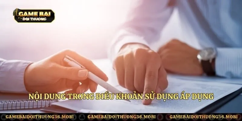 Nội dung trong điều khoản sử dụng áp dụng như thế nào?