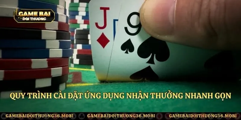 Quy trình cài đặt ứng dụng nhận thưởng nhanh gọn