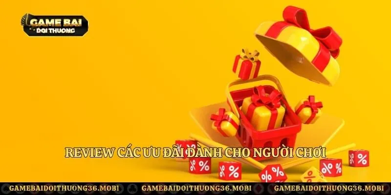Review các ưu đãi dành cho người chơi